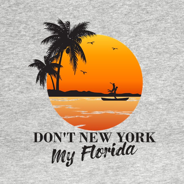 Don´t New York my Florida Design for a Florida Citizen by Mago89